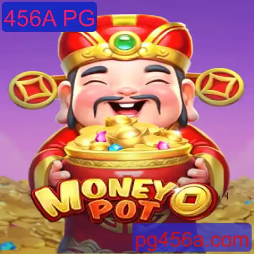 Descubra o Empolgante Mundo de MoneyPot: O Jogo 456A PG